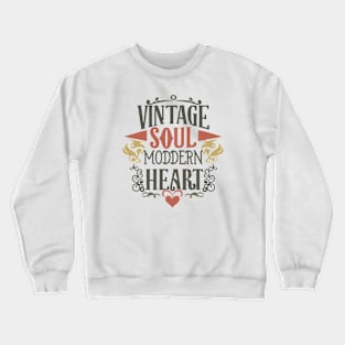 Vintage soul, modern heart Crewneck Sweatshirt